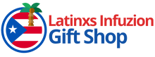 Latinxs Infuzion Gift Shop